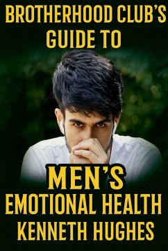 Cover Brotherhood Club's Guide to Men's Emotional Health