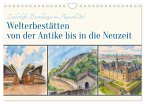Welterbestätten von der Antike bis in die Neuzeit (Wandkalender 2026 DIN A4 quer), CALVENDO Monatskalender Welterbestätten von der Antike bis in die Neuzeit (Wandkalender 2026 DIN A4 quer), CALVENDO Monatskalender
