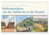 Welterbestätten von der Antike bis in die Neuzeit (Wandkalender 2026 DIN A4 quer), CALVENDO Monatskalender Welterbestätten von der Antike bis in die Neuzeit (Wandkalender 2026 DIN A4 quer), CALVENDO Monatskalender