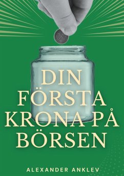 Din första krona på börsen - Anklev, Alexander Din första krona på börsen - Anklev, Alexander