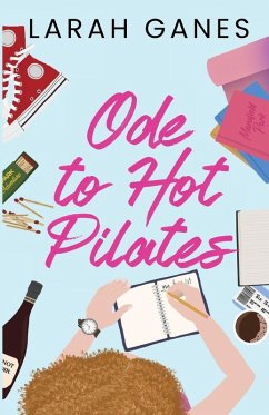 Ode To Hot Pilates - Ganes, Larah Ode To Hot Pilates - Ganes, Larah