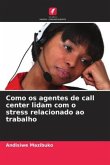 Como os agentes de call center lidam com o stress relacionado ao trabalho