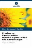 Ethylacetat: Eigenschaften, Herstellungsverfahren und Anwendungen
