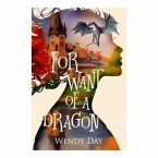 For Want Of A Dragon (eBook, ePUB)