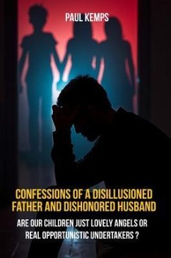 Cover Confessions of a Disillusioned Father and Dishonored Husband (eBook, ePUB)