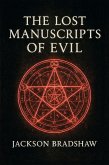 The Lost Manuscripts Of Evil (eBook, ePUB) The Lost Manuscripts Of Evil (eBook, ePUB)