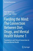 Feeding the Mind: The Connection Between Diet, Drugs, and Mental Health Volume 1 (eBook, PDF)