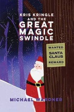 Kris Kringle and The Great Magic Swindle (eBook, ePUB) - Wardner, Michael