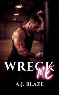 Wreck Me (eBook, ePUB) - Blaze, A. J.
