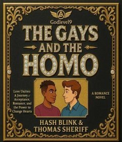 Cover The gays and the homo: Love Unites (eBook, ePUB)