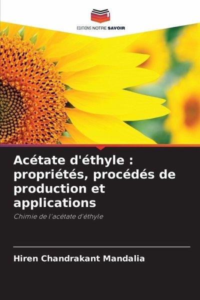 Acétate d'éthyle : propriétés, procédés de production et applications Acétate d'éthyle : propriétés, procédés de production et applications