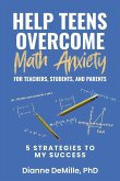 Help Teens Overcome Math Anxiety for Teachers, Students, and Parents Help Teens Overcome Math Anxiety for Teachers, Students, and Parents