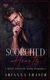 Scorched Hearts - A Dark Scottish Mafia Romance Scorched Hearts - A Dark Scottish Mafia Romance