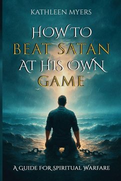 How to Beat Satan At His Own Game - Myers, Kathleen How to Beat Satan At His Own Game - Myers, Kathleen
