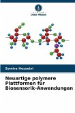 Neuartige polymere Plattformen für Biosensorik-Anwendungen Neuartige polymere Plattformen für Biosensorik-Anwendungen
