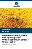 Palynomorphologische und zytologische Untersuchungen einiger Gräserpollen Palynomorphologische und zytologische Untersuchungen einiger Gräserpollen