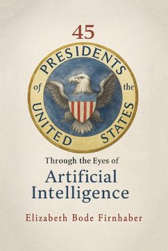 Cover 45 Presidents Through the Eyes of AI