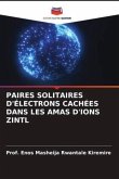 PAIRES SOLITAIRES D'ÉLECTRONS CACHÉES DANS LES AMAS D'IONS ZINTL