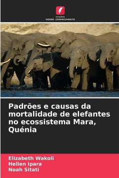 Cover Padrões e causas da mortalidade de elefantes no ecossistema Mara, Quénia