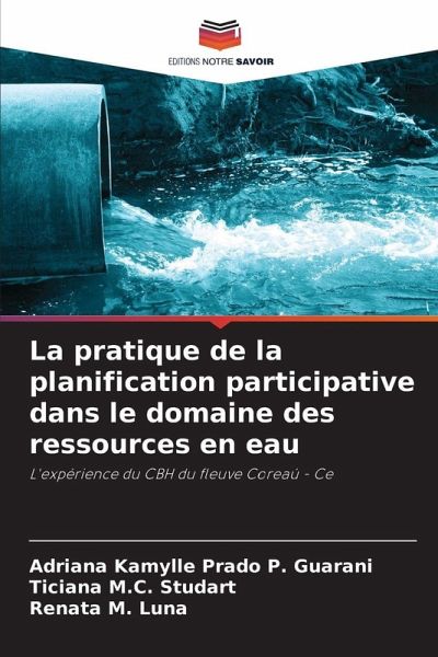 La pratique de la planification participative dans le domaine des ressources en eau La pratique de la planification participative dans le domaine des ressources en eau