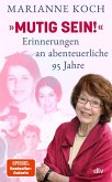 'Mutig sein!' - Erinnerungen an abenteuerliche 95 Jahre 'Mutig sein!' - Erinnerungen an abenteuerliche 95 Jahre