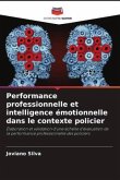 Performance professionnelle et intelligence émotionnelle dans le contexte policier