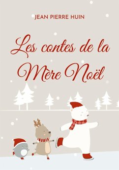 Les contes de la Mère Noël - Huin, Jean Pierre