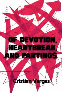 Of Devotion, Heartbreak, and Partings - Mosquera, Cristian Vargas