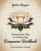 Clearing the Way to Awakening Companion Workbook Clearing the Way to Awakening Companion Workbook