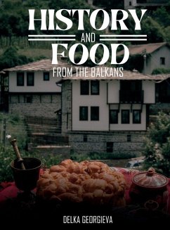 History & Food From The Balkans - Georgieva, Delka History & Food From The Balkans - Georgieva, Delka