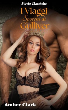 Cover I Viaggi Sporchi di Gulliver (Storie Classiche, #18) (eBook, ePUB)