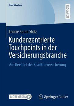 Kundenzentrierte Touchpoints in der Versicherungsbranche (eBook, PDF) - Stolz, Leonie Sarah Kundenzentrierte Touchpoints in der Versicherungsbranche (eBook, PDF) - Stolz, Leonie Sarah