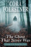 The Ghost That Never Was (A League of the Daring Short Story) (eBook, ePUB) The Ghost That Never Was (A League of the Daring Short Story) (eBook, ePUB)