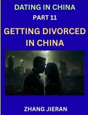 Dating in China (Part 11)- Getting Divorced in China, A Guide to Divorce in the Dragon's Land, Navigating Legal and Emotional Chinese Realms Dating in China (Part 11)- Getting Divorced in China, A Guide to Divorce in the Dragon's Land, Navigating Legal and Emotional Chinese Realms