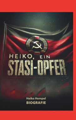 Heiko, ein Stasi Opfer Cover Heiko, ein Stasi Opfer