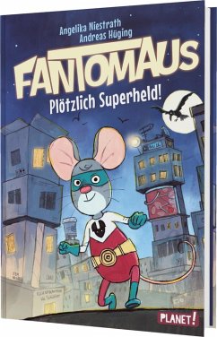 Fantomaus: Plötzlich Superheld! - Niestrath, Angelika;Hüging, Andreas