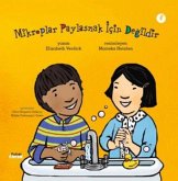 Mikroplar Paylasmak Icin Degildir