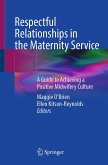 Respectful Relationships in the Maternity Service (eBook, PDF) Respectful Relationships in the Maternity Service (eBook, PDF)