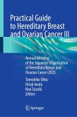 Practical Guide to Hereditary Breast and Ovarian Cancer III (eBook, PDF) Practical Guide to Hereditary Breast and Ovarian Cancer III (eBook, PDF)
