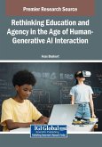 Rethinking Education and Agency in the Age of Human-Generative AI Interaction Rethinking Education and Agency in the Age of Human-Generative AI Interaction