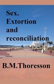 Sex. Extortion and Reconciliation Sex. Extortion and Reconciliation