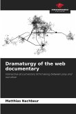 Dramaturgy of the web documentary Dramaturgy of the web documentary