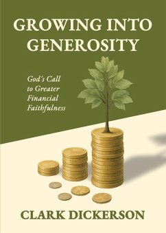 Growing into Generosity - Dickerson, Clark L. Growing into Generosity - Dickerson, Clark L.