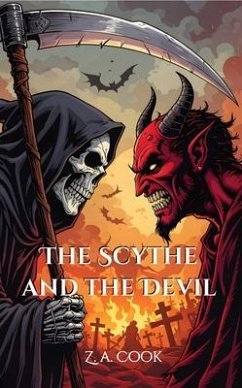 The Scythe and The Devil (eBook, ePUB) - Cook, Z. A. The Scythe and The Devil (eBook, ePUB) - Cook, Z. A.