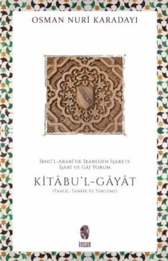 Cover Ibnül-Arabide Ibareden Isarete Isari ve Gai Yorum Kitabul-Gayat