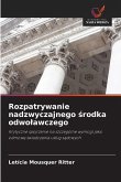 Rozpatrywanie nadzwyczajnego ¿rodka odwo¿awczego