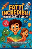 Fatti Incredibili Per Ragazzi Curiosi