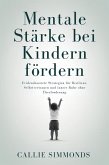 Mentale Stärke bei Kindern fördern (eBook, ePUB)