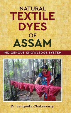 Cover Natural Textile Dyes of Assam - Indigenous Knowledge System