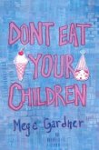 Don't Eat Your Children (eBook, ePUB) Don't Eat Your Children (eBook, ePUB)